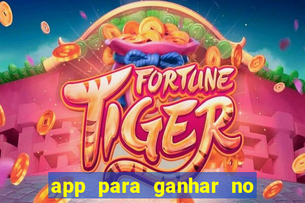 app para ganhar no jogo do tigre